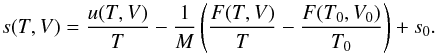 Mathematical equation: \begin{equation} \label{s} s(T,V) = \frac{u(T,V)}{T}-\frac{1}{M}\left(\frac{F(T,V)}{T}-\frac{F(T_0,V_0)}{T_0}\right)+s_0 . \end{equation}