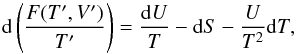 Mathematical equation: \begin{equation} {\rm d}\left(\frac{F(T',V')}{T'}\right)=\frac{{\rm d}U}{T}-{\rm d}S-\frac{U}{T^2}{\rm d}T , \end{equation}