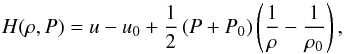 Mathematical equation: \begin{equation} \label{Hugoniot} H(\rho,P)=u-u_0+\frac{1}{2}\left(P+P_0\right)\left(\frac{1}{\rho}-\frac{1}{\rho_0}\right) , \end{equation}