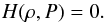 Mathematical equation: \begin{equation} \label{H} H(\rho,P)=0 . \end{equation}