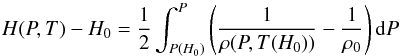 Mathematical equation: \begin{eqnarray} &&H(P,T)-H_0=\frac{1}{2}\int_{P(H_0)}^{P}\left(\frac{1}{\rho(P,T(H_0))}-\frac{1}{\rho_0}\right){\rm d}P\nonumber\\ &&\,+\frac{1}{2}\int_{P(H_0)}^{P}\frac{(P-P_0)}{\rho(P,T(H_0))^2}\frac{\partial\rho(P,T(H_0))}{\partial P} {\rm d}P \nonumber\\ &&\,+\int_{P(H_0)}^{P}T(H_0)\frac{\partial s(P,T(H_0))}{\partial P} {\rm d}P \nonumber\\\label{eq-HugoniotCurve} &&\,+\frac{1}{2}\int_{T(H_0)}^{T}\frac{(P-P_0)}{\rho(P,T)^2}\frac{\partial\rho(P,T)}{\partial T} {\rm d}T +\int_{T(H_0)}^{T}T\frac{\partial s(P,T)}{\partial T} {\rm d}T . \end{eqnarray}