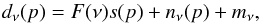 \begin{equation} d_{\nu}(p) = F(\nu) s(p) + n_{\nu}(p) + m_{\nu}, \label{eq:model1} \end{equation}