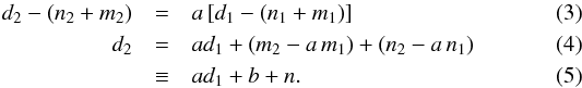 \begin{eqnarray} d_2 - (n_2 + m_2) &=& a\left[d_1- (n_1 + m_1)\right] \\ d_2 &= &a d_1 + (m_2 - a\,m_1) + (n_2 - a\,n_1) \\ &\equiv& a d_1 + b + n. \label{eq:model_offset} \end{eqnarray}