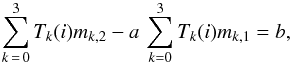 \begin{equation} \sum_{k\,=\,0}^{3} T_k(i) m_{k,2} - a\,\sum_{k=0}^3 T_k(i) m_{k,1} = b, \label{eq:dipole} \end{equation}