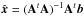 \hbox{$\hat{\vec{x}} = (\mathbf{A}^t\mathbf{A})^{-1} \mathbf{A}^t \vec{b}$}