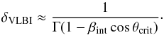 \begin{equation} \delta_{\text{VLBI}} \approx \frac{1}{\Gamma(1-\beta_{\text{int}}\cos\theta_{\text{crit}})}\cdot \end{equation}