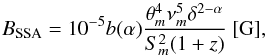\begin{equation} B_{\text{SSA}} = 10^{-5}b(\alpha)\frac{\theta_{m}^{4}\nu_{m}^{5}\delta^{2-\alpha}}{S^{2}_{m}(1+z)} \text{ [G]}, \end{equation}