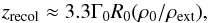 \begin{equation} z_{\text{recol}} \approx 3.3 \Gamma_{0} R_{0} (\rho_{0}/\rho_{\rm ext}), \end{equation}