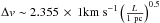 \hbox{$\Delta v \sim 2.355\,\times\,1{\rm km~s}^{-1}\left( \frac{L}{1~\rm{pc}}\right)^{0.5}$}