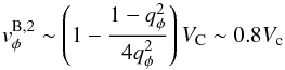 \begin{equation} v_\phi^{{\rm B},2}\sim\left(1-\frac{1-q_\phi^2}{4q_\phi^2}\right) V_{\rm C} \sim 0.8 V_{\rm c} \end{equation}