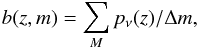 \begin{equation} b(z, m) = \sum_{M} p_{\nu}(z)/\Delta m, \end{equation}