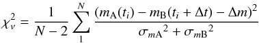 Mathematical equation: \begin{equation} \chi^2_{\nu} = \frac{1}{N-2}\sum_{1}^{N} \frac{(m_{\rm A}(t_i)-m_{\rm B}(t_i+\Delta t)-\Delta m)^2}{{\sigma_{m{\rm A}}}^2+{\sigma_{m{\rm B}}}^2} \end{equation}