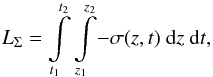 \begin{equation} L_{\mathrm{\Sigma}} = \int\displaylimits_{t_1}^{t_2} \int\displaylimits_{z_1}^{z_2}\! - \sigma(z,t)\ {\rm d}z\ {\rm d}t , \end{equation}