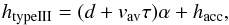 \begin{equation} h_{\rm typeIII}=(d+v_{\rm av}\tau)\alpha +h_{\rm acc}, \end{equation}