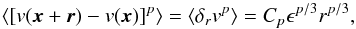 \begin{equation} \label{kolo} \langle [v(\vec{x}+\vec{r})-v(\vec{x})]^p\rangle=\langle\delta_rv^p\rangle =C_p \epsilon^{p/3} r^{p/3}, \end{equation}