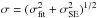 \hbox{$\sigma=(\sigma_{\rm fit}^2+\sigma_{\rm SE}^2)^{1/2}$}