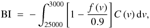 \begin{equation} {\rm BI} ~=~ - \int ^{3000} _{25000} \left[ 1 - \frac{f \left( v \right)}{0.9} \right] C \left( v \right) {\rm d}v , \label{eq:BI_def} \end{equation}