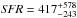 \hbox{${\it SFR}=417^{+578}_{-243}$}