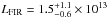 \hbox{$L_{\rm FIR}=1.5^{+1.1}_{-0.6}\times10^{13}$}