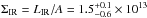\hbox{$\Sigma_{\rm IR}=L_{\rm IR}/A=1.5^{+0.1}_{-0.6}\times10^{13}$}