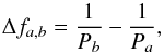 Mathematical equation: \begin{equation} \label{resolution12} \Delta f_{a,b}=\frac{1}{P_b}-\frac{1}{P_a}, \end{equation}