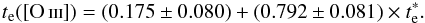 \begin{equation} \mathrm{{\it t}{_e}}(\mathrm{\OIII}) =(0.175\pm 0.080)+(0.792\pm0.081)\times \mathrm{{\it t}_{\rm e}^*}. \label{eq:TrTe} \end{equation}
