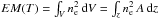\hbox{$EM(T) =\int_V n_{\rm e}^2\, {\rm d}V = \int_z n_{\rm e}^2\,A\,{\rm d}z$}