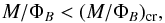\begin{equation} M/\Phi_B<(M/\Phi_B)_{\mathrm{cr}}, \end{equation}
