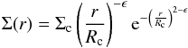 \begin{equation} \Sigma(r) = \Sigma_\mathrm{c}\left(\frac{r}{R_\mathrm{c}}\right)^{-\epsilon} \mathrm{e}^{-\left(\frac{r}{R_\mathrm{c}}\right)^{2-\epsilon}}\label{eq:tapered} \end{equation}