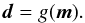 \begin{equation} \dat = g(\m). \label{equ_forward} \end{equation}