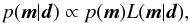 \begin{equation} \label{post} \post \propto \prior {L}({\vec m}|{\vec d}), \end{equation}