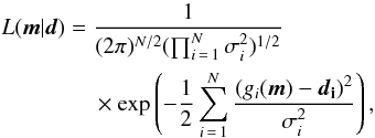 \begin{equation} \begin{aligned} \label{like} {L}({\vec m}|{\vec d}) ={} & \frac{1}{(2\pi)^{N/2} (\prod_{i\,=\,1}^{N}\sigma_i^2)^{1/2}} \\ & \times{\rm exp} \left(- \frac{1}{2} \sum_{i\,=\,1}^{N}\frac{(g_i({\vec m})-{\bf {\vec d}_{ i}})^{2} }{\sigma_i^2}\right), \end{aligned} \end{equation}