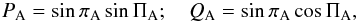 Mathematical equation: \begin{eqnarray} P_{\rm A}=\sin\pi_{\rm A}\sin\Pi_{\rm A};~~~~Q_{\rm A}=\sin\pi_{\rm A}\cos\Pi_{\rm A}, \end{eqnarray}