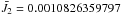 Mathematical equation: \hbox{$\bar J_2 =0.0010826359797$}