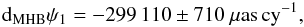 Mathematical equation: \begin{eqnarray} \label{eq-dr-mhb} {\rm d_{MHB}}\psi_1=-299\,110\pm710~\rm{\mu as\,cy^{-1}}, \end{eqnarray}