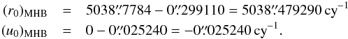 Mathematical equation: \begin{eqnarray} \label{eq-r0u0MHB} (r_0)_{\rm MHB}&=&5038\farcs7784-0\farcs299110 = 5038\farcs479290\,{\rm cy}^{-1} \nonumber \\ (u_0)_{\rm MHB}&=&0-0\farcs025240=-0\farcs025240\,{\rm cy}^{-1}. \end{eqnarray}