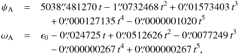 Mathematical equation: \begin{eqnarray} \label{eq-equator} \psi_{\rm A} & = & 5038\farcs481270\,t-1\farcs0732468\,t^2 + 0\farcs01573403\,t^3 \nonumber \\ && \quad +\,0\farcs000127135\,t^4-0\farcs0000001020\,t^5 \nonumber \\ \omega_{\rm A} & = &\epsilon_0 -0\farcs024725\,t+0\farcs0512626\,t^2-0\farcs0077249\,t^3\nonumber \\ && \quad -\, 0\farcs000000267\,t^4 + 0\farcs000000267\,t^5, \end{eqnarray}