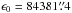 Mathematical equation: \hbox{$\epsilon_0 = 84381\farcs4$}