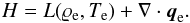\begin{eqnarray} \label{eq:BC} H = L(\varrho_{\rm e}, T_{\rm e}) + \nabla \cdot \vec{q}_{\rm e} . \end{eqnarray}
