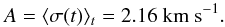 \begin{equation} A = \langle \sigma (t)\rangle_t = 2.16 ~{\rm km~s}^{-1} . \end{equation}