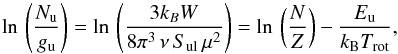 \begin{equation} \label{eq:rotdiag} \ln\,\left(\frac{N_{\rm u}}{g_{\rm u}}\right)=\ln\,\left(\frac{3k_{B}W}{8\pi^{3}\, \nu \, S_{\rm ul}\,\mu^{2}}\right)=\ln\,\left(\frac{N}{Z}\right)-\frac{E_{\rm u}}{k_{\rm B} T_{\rm rot}}, \end{equation}