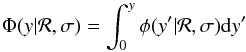 \begin{equation} \label{eq:cdf} \Phi(y|\mathcal{R},\sigma) = \int_0^y \phi(y'|\mathcal{R}, \sigma) {\rm d}y' \end{equation}
