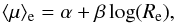\begin{equation} \langle\mu\rangle_{\rm e} = \alpha + \beta \log(R_{\rm e}), \label{kr} \end{equation}
