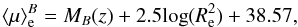 \begin{equation} \langle\mu\rangle_{\rm e}^B =M_B(z)+2.5{\rm log}(R_{\rm e}^2)+38.57, \label{murest} \end{equation}