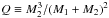 Mathematical equation: \hbox{$Q \equiv M^3_{2}/(M_{1}+M_{2})^2$}