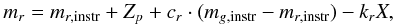 $$m_r = m_{r,{\rm instr}} + Z_p+ c_{r} \cdot (m_{g,{\rm instr}} - m_{r,{\rm instr}}) - k_{r}X,$$