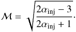 \begin{equation} \label{eq:mach} \mach = \sqrt{\frac{2\alpha_{\rm inj}-3}{2\alpha_{\rm inj}+1}}\cdot \end{equation}