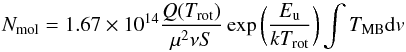 \begin{equation} N_{\rm mol} = 1.67\times 10^{14} \frac{Q(T_{\rm rot})}{\mu^2\nu S} \exp \bigg(\frac{E_{\rm u}}{kT_{\rm rot}}\bigg) \int T_{\rm MB} {\rm d}v \end{equation}