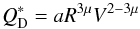 \begin{equation} \label{eq:qscaling} Q^*_{\rm D}= a R^{3\mu}V^{2-3\mu} \end{equation}