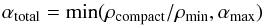 \begin{equation} \alpha_{\rm total} = \mbox{min}(\rho_{\rm compact}/\rho_{\rm min},\alpha_{\rm max}) \end{equation}